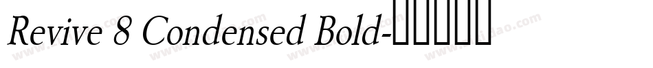 Revive 8 Condensed Bold字体转换